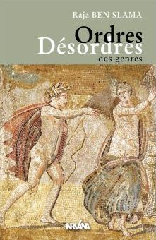 Rencontre autour du livre « Ordre/Désordres des genres » de Raja Ben Slama